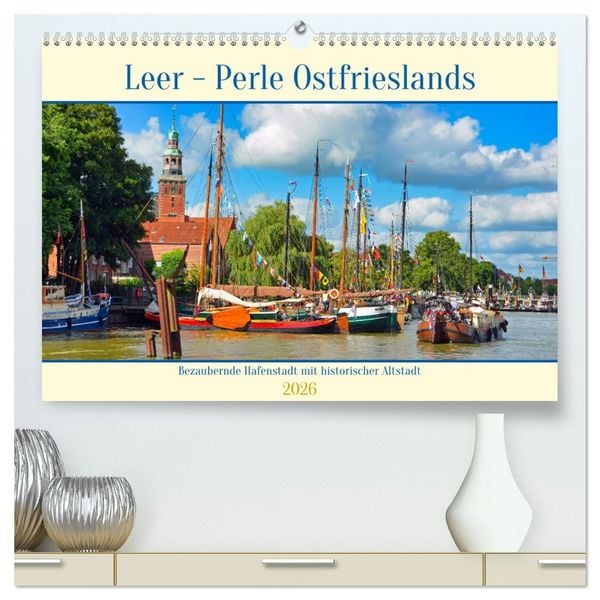 Produktbild: Leer - Perle Ostfrieslands (hochwertiger Premium Wandkalender 2026 DIN A2 quer), Kunstdruck in Hochglanz