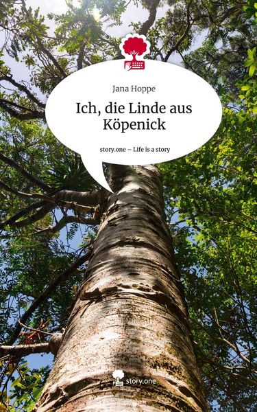 Produktbild: Ich, die Linde aus K&ouml;penick. Life is a Story - story.one