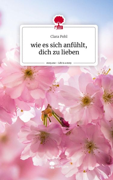 Produktbild: Wie es sich anf&uuml;hlt, dich zu lieben. Life is a Story - story.one