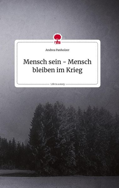 Produktbild: Mensch sein - Mensch bleiben im Krieg. Life is a Story - story.one