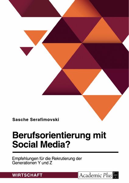 Produktbild: Berufsorientierung mit Social Media? Empfehlungen f&uuml;r die Rekrutierung der Generationen Y und Z