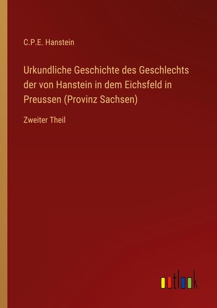 Produktbild: Urkundliche Geschichte des Geschlechts der von Hanstein in dem Eichsfeld in Preussen (Provinz Sachsen)