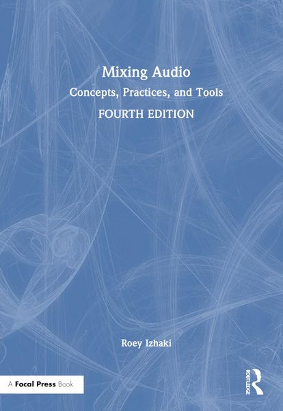 Produktbild: Izhaki, R: Mixing Audio