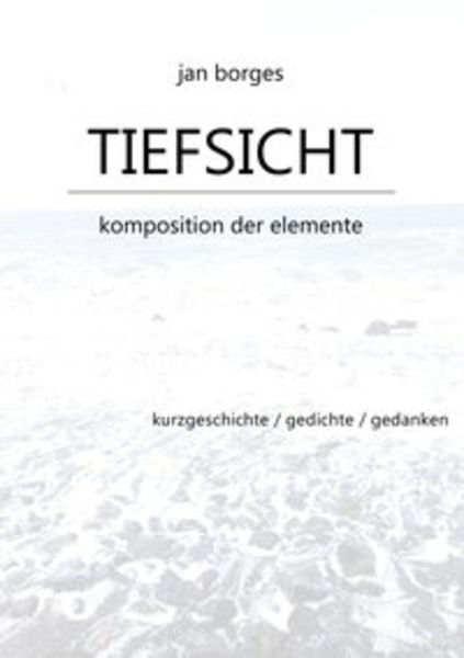 Tiefsicht, Taschenbuch von Jan Borges, Epubli, 9783737548021