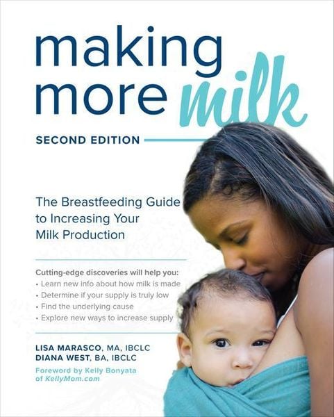 Produktbild: Making More Milk: The Breastfeeding Guide to Increasing Your Milk Production, Second Edition