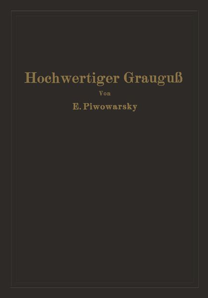 Produktbild: Hochwertiger Graugu&szlig; und die physikalisch-metallurgischen Grundlagen seiner Herstellung