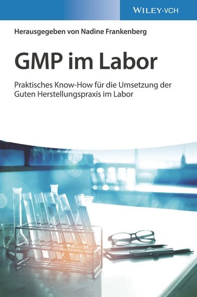 GMP im Labor, Gebundene Ausgabe von , Wiley-VCH, 978-3-527-34854-1