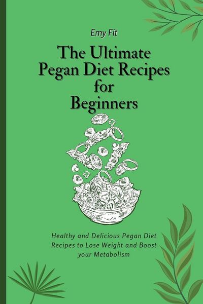Produktbild: The Ultimate Pegan Diet Recipes for Beginners