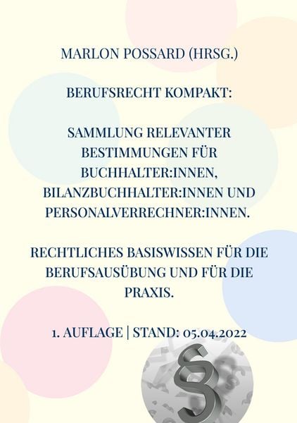 Produktbild: Berufsrecht kompakt: Sammlung relevanter Bestimmungen f&uuml;r Buchhalter:innen, Bilanzbuchhalter:innen und Personalverrechner:innen. Rechtliches Basiswissen f&uuml;r die Berufsaus&uuml;bung und f&uuml;r die Praxis.