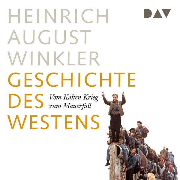 Produktbild: Geschichte des Westens: Vom Kalten Krieg zum Mauerfall