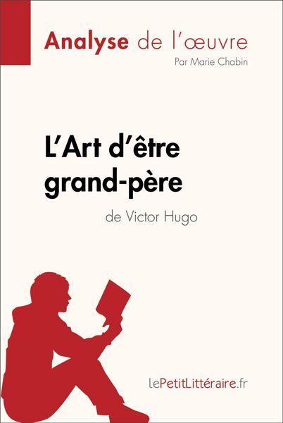 Produktbild: L'Art d'&ecirc;tre grand-p&egrave;re de Victor Hugo (Analyse de l'oeuvre)