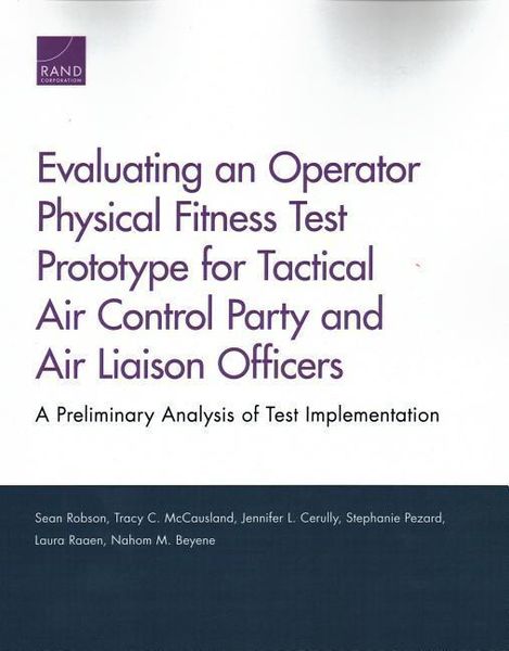 Produktbild: Evaluating an Operator Physical Fitness Test Prototype for Tactical Air Control Party and Air Liaison Officers