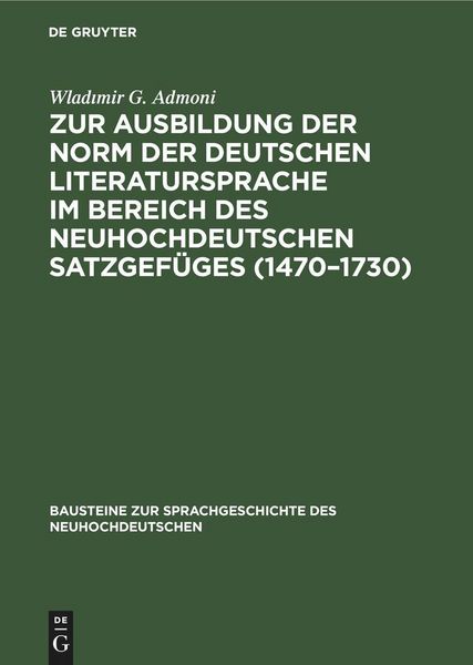 Produktbild: Zur Ausbildung der Norm der deutschen Literatursprache im Bereich des neuhochdeutschen Satzgef&uuml;ges (1470-1730)