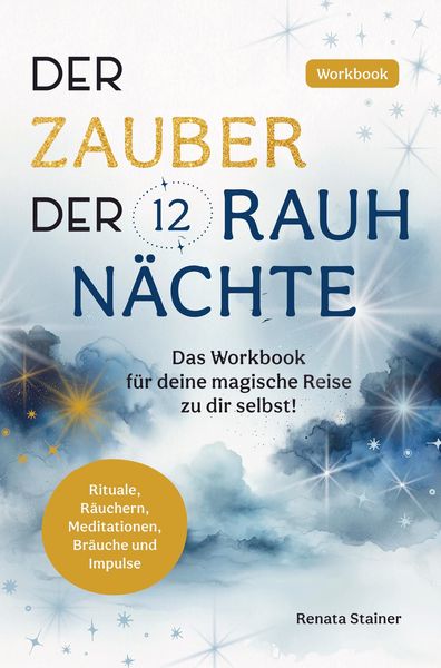 Produktbild: Der Zauber der 12 Rauhn&auml;chte: Das Workbook f&uuml;r deine magische Reise zu dir selbst!