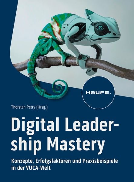 Digital Leadership Mastery, Taschenbuch von , Haufe-Lexware, 978-3-648-18102-7