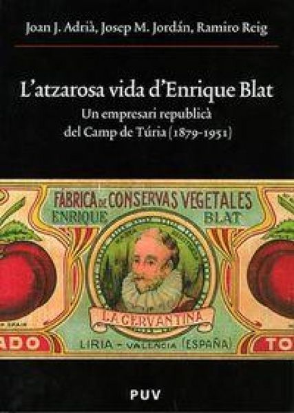 Produktbild: L'atzarosa vida d'Enrique Blat : un empresari republic&agrave; del Camp de T&uacute;ria (1879-1951)