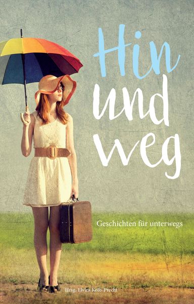 Produktbild: Hin und weg - Geschichten f&uuml;r unterwegs