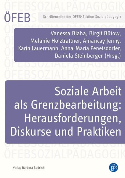 Produktbild: Soziale Arbeit als Grenzbearbeitung: Herausforderungen, Diskurse und Praktiken