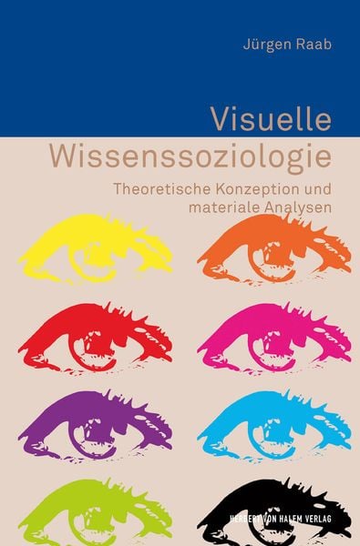 Visuelle Wissenssoziologie, Taschenbuch von Jürgen Raab, Herbert von Halem Verlag, 9783744501026
