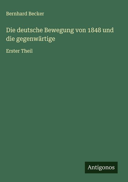 Produktbild: Die deutsche Bewegung von 1848 und die gegenw&auml;rtige