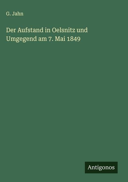 Produktbild: Der Aufstand in Oelsnitz und Umgegend am 7. Mai 1849