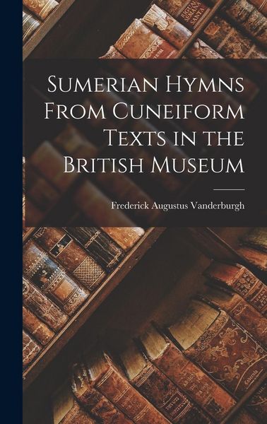 Produktbild: Sumerian Hymns From Cuneiform Texts in the British Museum