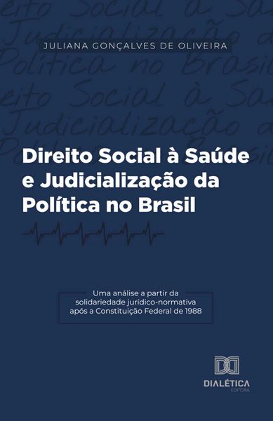 Produktbild: Direito Social &agrave; Sa&uacute;de e Judicializa&ccedil;&atilde;o da Pol&iacute;tica no Brasil