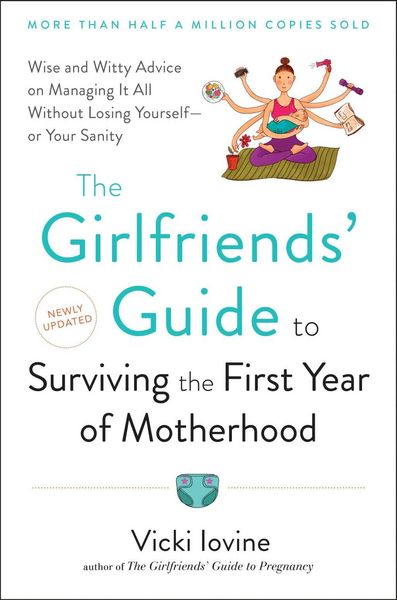 Produktbild: The Girlfriends' Guide to Surviving the First Year of Motherhood