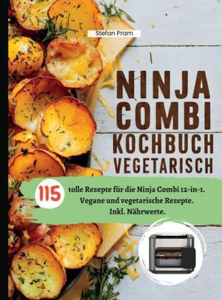 Ninja Combi Kochbuch Vegetarisch, Taschenbuch von Stefan Pram, Bookmundo, 9789403773698