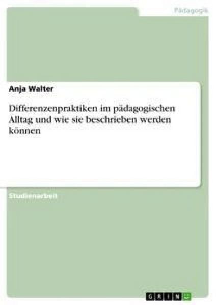Produktbild: Differenzenpraktiken im pädagogischen Alltag und wie sie beschrieben werden können