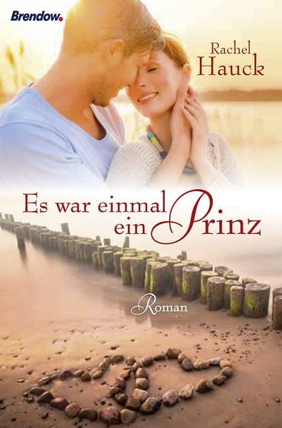 Es war einmal ein Prinz, Taschenbuch von Rachel Hauck, Brendow, 9783865066237