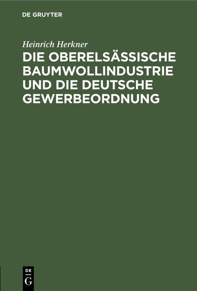 Produktbild: Die oberels&auml;ssische Baumwollindustrie und die deutsche Gewerbeordnung