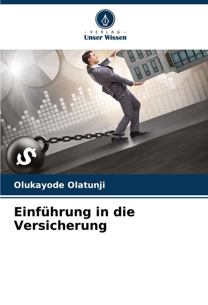 Einführung in die Versicherung, Taschenbuch von Olukayode Olatunji, Verlag Unser Wissen, 9786207295432