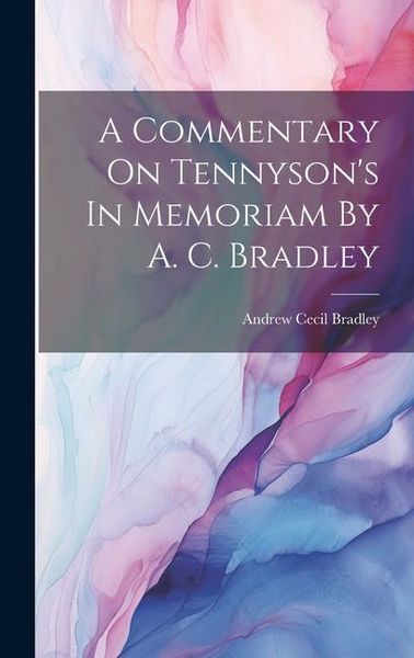 Produktbild: A Commentary On Tennyson's In Memoriam By A. C. Bradley