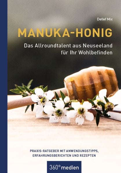Produktbild: Manuka-Honig - Das Allroundtalent aus Neuseeland für Ihr Wohlbefinden