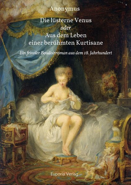 Produktbild: Die l&uuml;sterne Venus oder Aus dem Leben einer ber&uuml;hmten Kurtisane