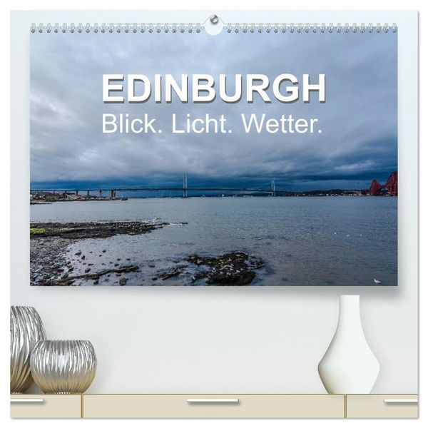 Produktbild: EDINBURGH. Blick. Licht. Wetter. (hochwertiger Premium Wandkalender 2026 DIN A2 quer), Kunstdruck in Hochglanz