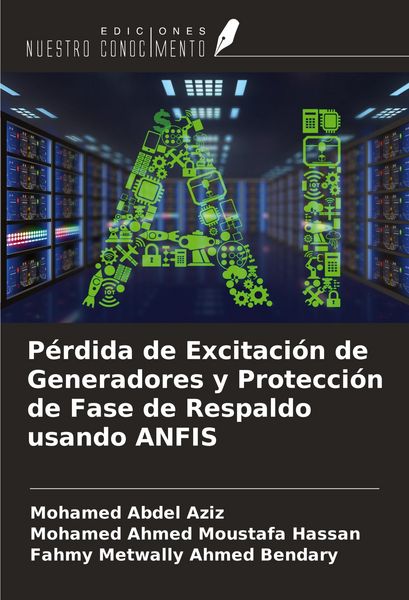 Produktbild: P&eacute;rdida de Excitaci&oacute;n de Generadores y Protecci&oacute;n de Fase de Respaldo usando ANFIS