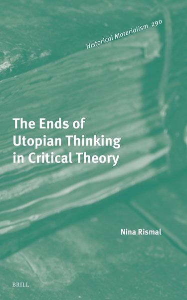 Produktbild: The Ends of Utopian Thinking in Critical Theory