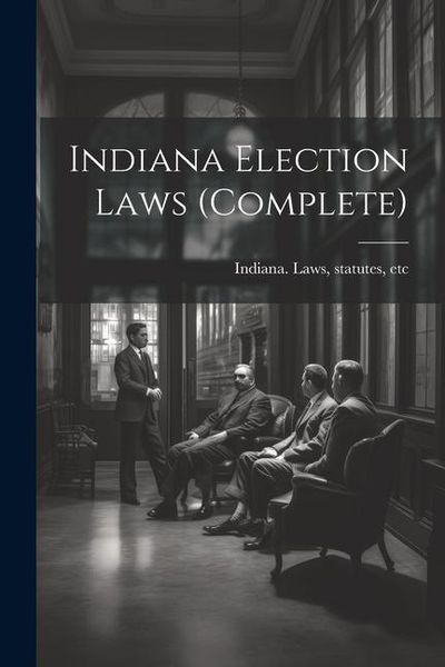 Produktbild: Indiana Election Laws (complete)