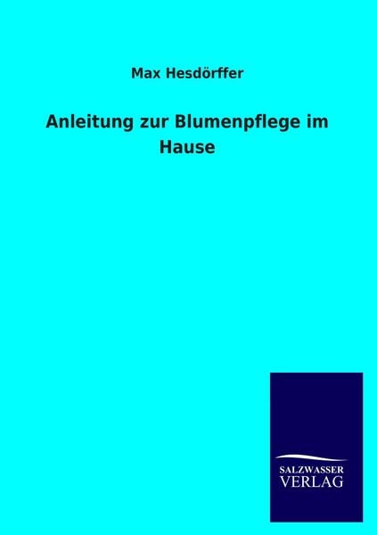 Produktbild: Anleitung zur Blumenpflege im Hause