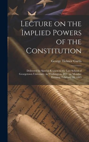 Produktbild: Lecture on the Implied Powers of the Constitution