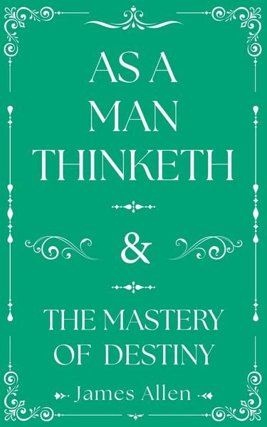 Produktbild: As a Man Thinketh and the Mastery of Destiny