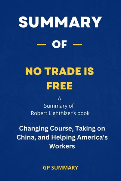 Produktbild: Summary of No Trade Is Free by Robert Lighthizer