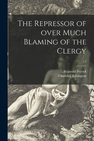 Produktbild: The Repressor of Over Much Blaming of the Clergy; v.2