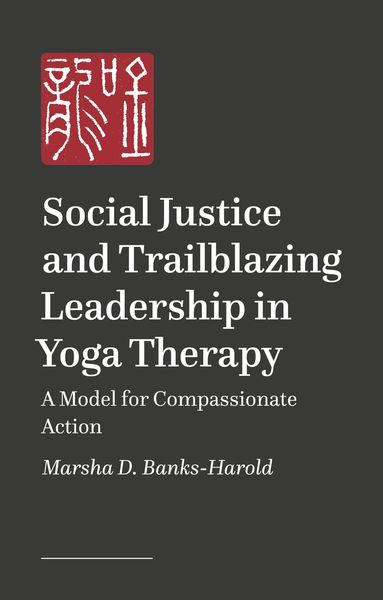 Produktbild: Social Justice and Trailblazing Leadership in Yoga Therapy