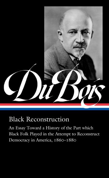 Produktbild: W.E.B. Du Bois: Black Reconstruction (LOA #350)