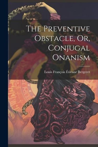 Produktbild: The Preventive Obstacle, Or, Conjugal Onanism