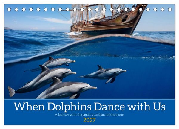 Produktbild: When Dolphins Dance with Us (Desk Calendar 2027 DIN A5 landscape), CALVENDO 12 Month DeskCalendar