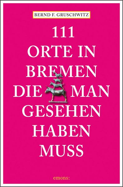 Produktbild: 111 Orte in Bremen, die man gesehen haben muss